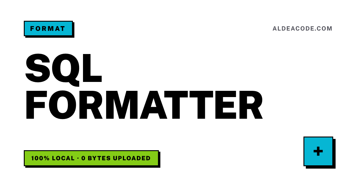 SQL Formatter, Free, Local & Private | AldeaCode